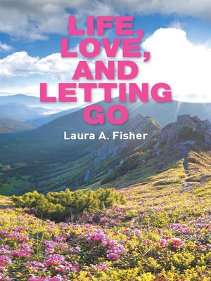 cover image of Life, Love, and Letting Go
